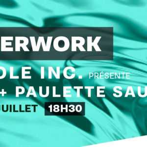 AFTERWORK : GAZOLE INC. PRÉSENTE OR’L & PAULETTE SAUVAGE