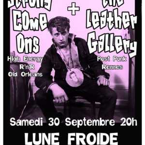 Strong Come Ons (HighEneryR’n’R) + The Leather Gallery (PostPunk) @ Lune Froide – prix libre