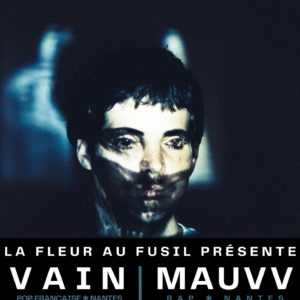 VAIN (Pop Française) // MAUVV (Rap) // DJ Software en concert à Lune Froide