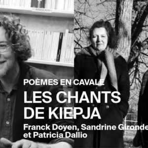 Les chants de Kiepja – Lecture-concert avec Franck Doye, Sandrine Gironde et Patricia Dallio