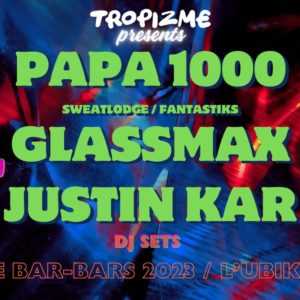 PAPA1000 / GLASSMAX / JUSTIN KAR (Djsets)