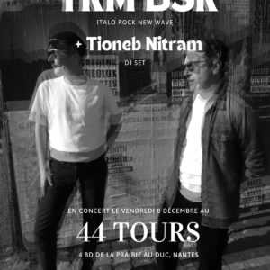 TRM BSR (live italo rock) + Tioneb Nitram (DJ)